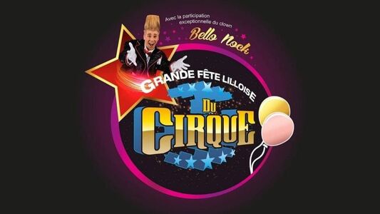 La Grande Fête Lilloise du Cirque